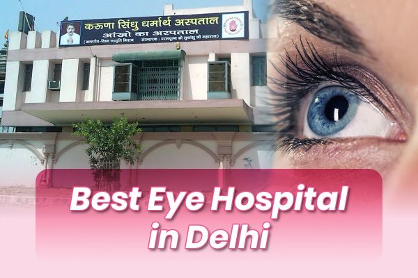 Things to Consider While Selecting Best Eye Hospital in Delhi